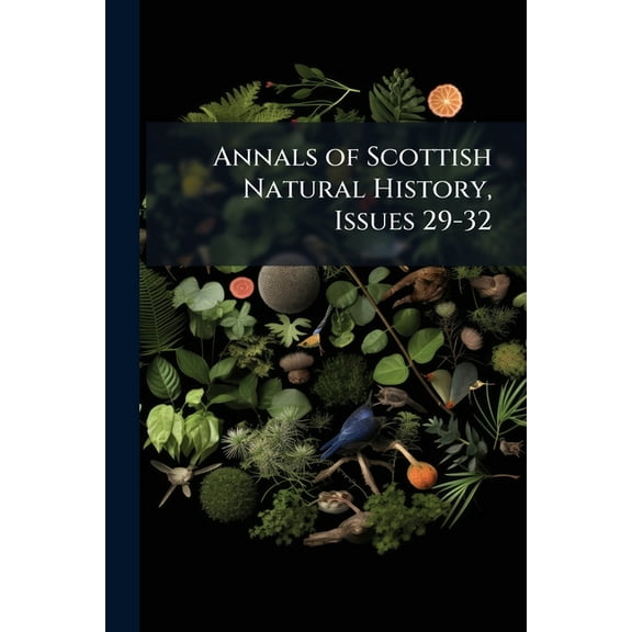 Annals of Scottish Natural History, Issues 29-32 (Paperback)