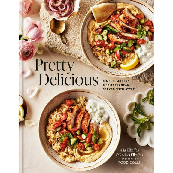 Pretty Delicious: Simple, Modern Mediterranean, Served with Style: a Cookbook (Hardcover)