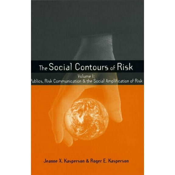 Earthscan Risk in Society Social Contours of Risk: Volume I: Publics, Risk Communication and the Social, (Paperback)
