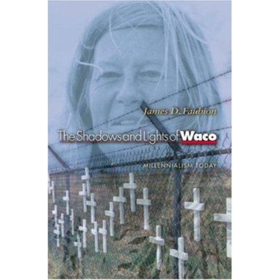 Pre-Owned The Shadows and Lights of Waco: Millenialism Today (Paperback) 0691089981 9780691089980