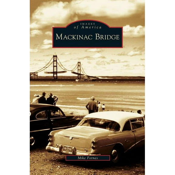 Mackinac Bridge, (Hardcover)
