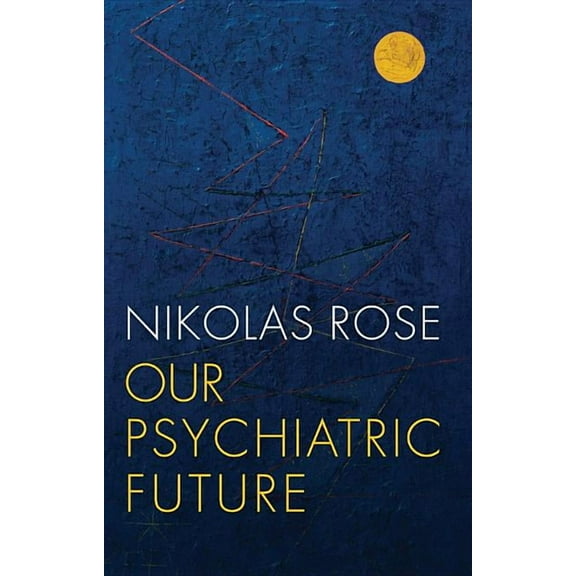 Our Psychiatric Future, (Paperback)