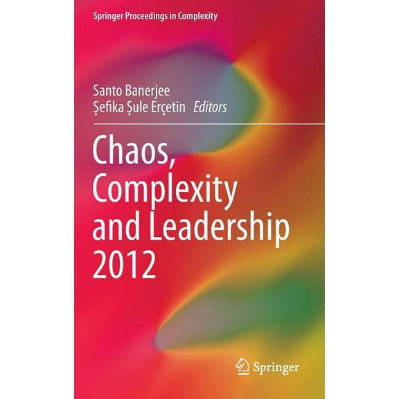 Springer Proceedings in Complexity Chaos, Complexity and Leadership 2012, (Hardcover)