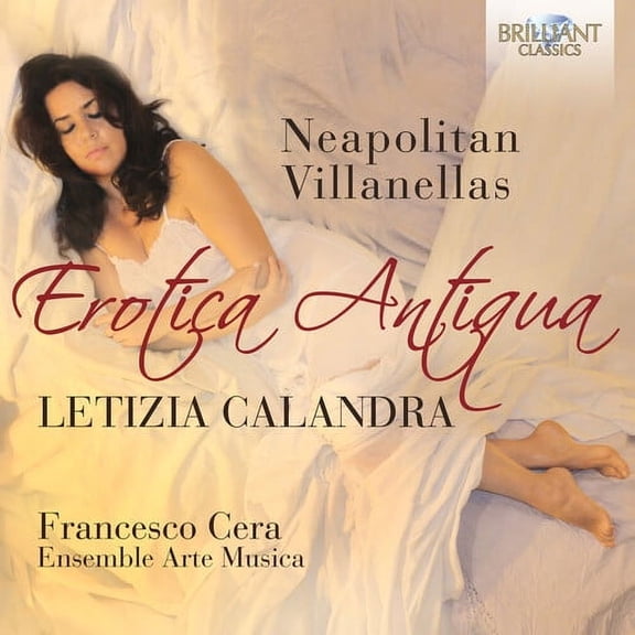 Callandra,Letizia / Ensemble Arte Musica - Erotica Antiqua: Neapolitan Villanellas - Music & Performance - CD