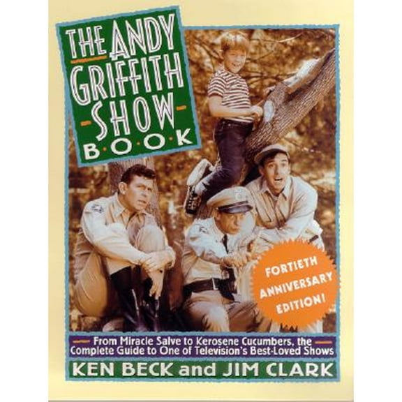 Pre-Owned The Andy Griffith Show Book 40th Anniversary Edition (Paperback) 0312262876 9780312262877