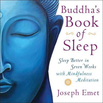 Buddha's Book of Sleep : Sleep Better in Seven Weeks with Mindfulness