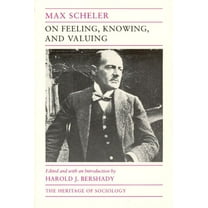 Heritage of Sociology Series: On Feeling, Knowing, and Valuing : Selected Writings (Paperback)