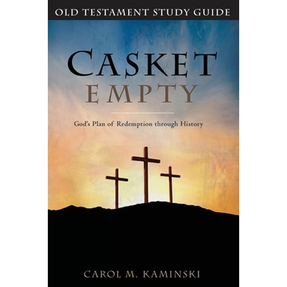 Pre-Owned Casket Empty God's Plan of Redemption through History: Old Testament Study Guide, (Paperback)