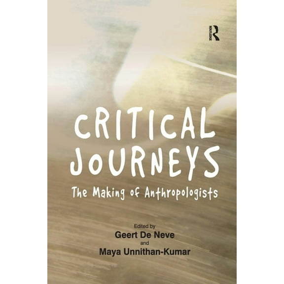Critical Journeys: The Making of Anthropologists, (Paperback)