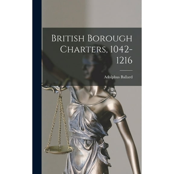 British Borough Charters, 1042-1216 (Hardcover)