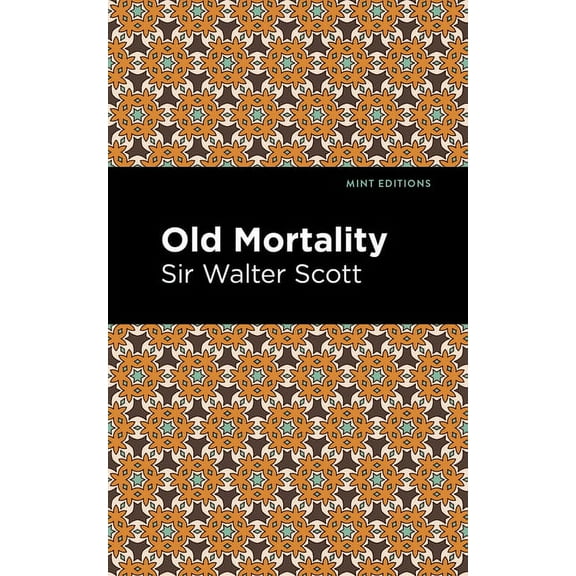Mint Editions (Historical Fiction) Old Mortality, (Paperback)