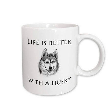Huskies Cups - 3dRose Life is better with a husky, Ceramic Mug, 11-ounce