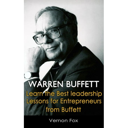 Warren Buffett: Learn the Best Leadership Lessons for Entrepreneurs from Buffett - (Warren Buffett Best Stocks)