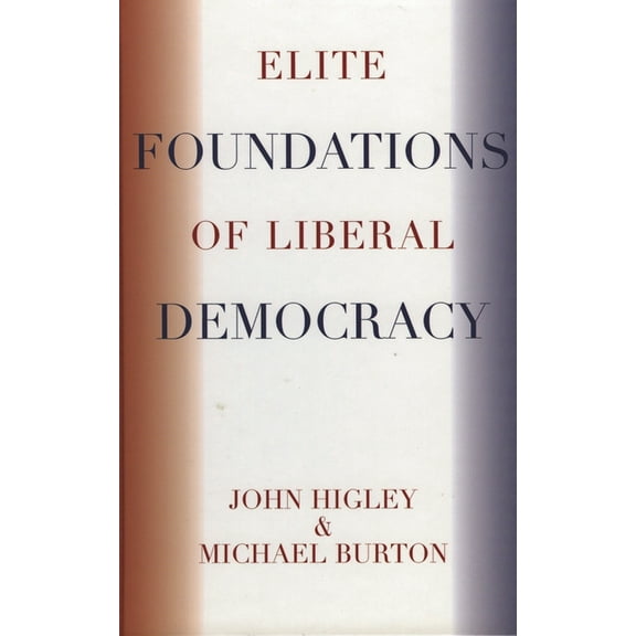 Elite Transformations Elite Foundations of Liberal Democracy, (Paperback)