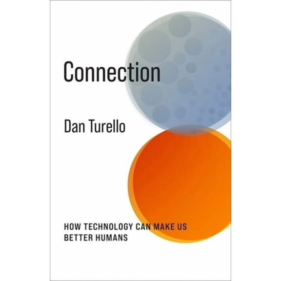 No Limits Connection: How Technology Can Make Us Better Humans, (Hardcover)