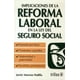 thumbnail image 1 of IMPLICACIONES DE LA REFORMA LABORAL EN LA LEY DEL SEGURO SOCIAL.: JORNADA POR HORA, CONTRATOS DE PRU TRILLAS JAVIER MORENO PADILLA, 1 of 1