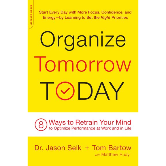 Pre-Owned Organize Tomorrow Today: 8 Ways to Retrain Your Mind to Optimize Performance at Work and in Life (Paperback) 0738219533 9780738219530