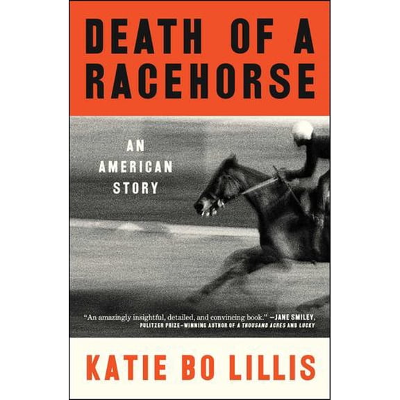 Death of a Racehorse: An American Story