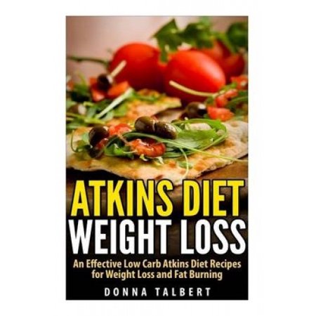 Atkins Diet Weight Loss: An Effective Low Carb Atkins Diet Recipes for