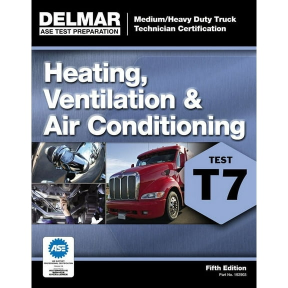 ASE Test Prep for Medium/Heavy Duty Truc ASE Test Preparation - T7 Heating, Ventilation, and Air Conditioning, (Paperback)