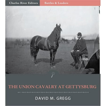 Battles & Leaders of the Civil War: The Union Cavalry at Gettysburg -