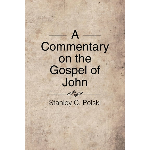 A Commentary on the Gospel of John (Paperback)