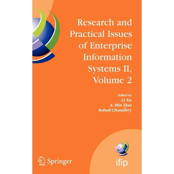 IFIP Advances in Information and Communi Research and Practical Issues of Enterprise Information Systems II Volume 2: Ifip Tc 8 Wg 8.9 International Conference o, Book 255, (Hardcover)