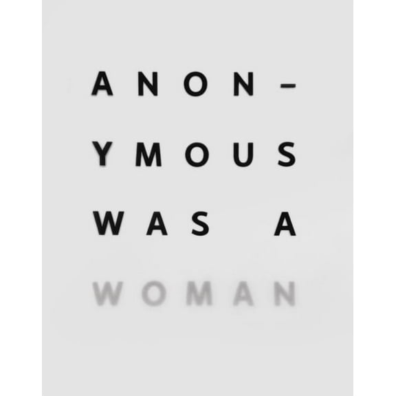 Anonymous Was a Woman: The First 25 Years, (Hardcover)
