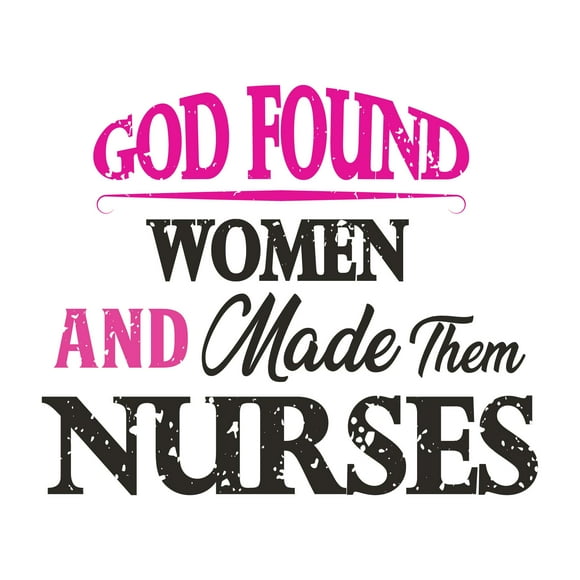 Holiday Gift Girls God found women & made Nurses Cute Quotes & Sayings Wall Decal Nurse Appreciation Motivational Wall Quote Decal Lasts Years and Easily Removable - Size: 23 in x 19 in