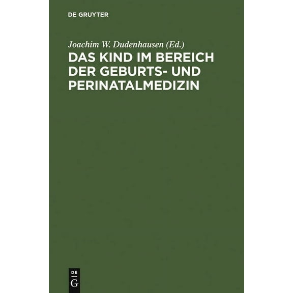 Das Kind Im Bereich Der Geburts- Und Perinatalmedizin, (Hardcover)
