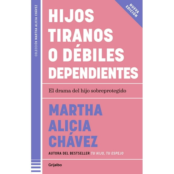 Hijos Tiranos O DÃ©biles Dependientes / Child Tyrants or Helpless Dependents, (Paperback)