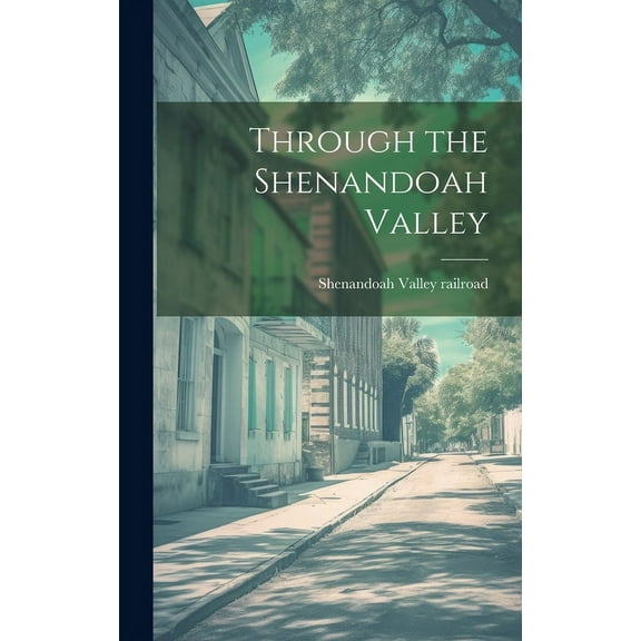 Through the Shenandoah Valley (Hardcover)