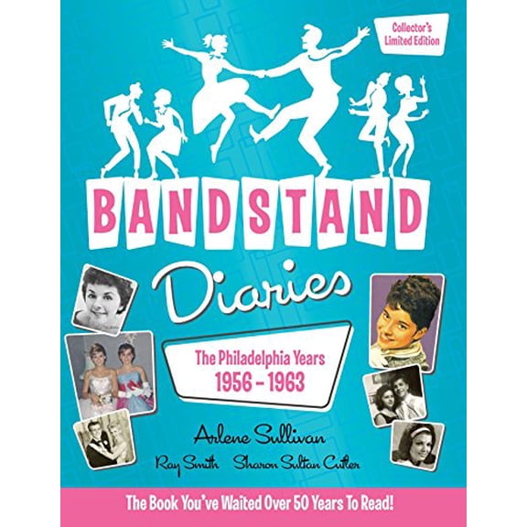 Pre-Owned Bandstand Diaries: The Philadelphia Years, 1956-1963, 9780997622102, 0997622105, Paperback, Collector's Limited Edition edition