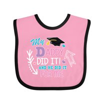 Inktastic My Daddy Did It and He Did It for Me with Graduation Cap Girls Baby Bib
