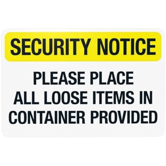 Please Place All Loose Items In Container Provided Warning Sign, Security Entrance Metal Signs for Home Business Outdoor Indoor Garage Street Wall Safety Caution Custom Decor 12 x 8 Inch