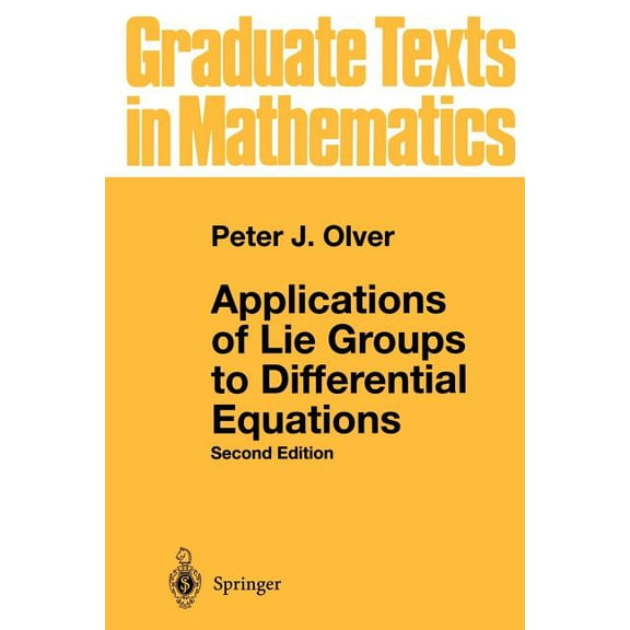Graduate Texts in Mathematics Applications of Lie Groups to Differential Equations, Book 107, (Paperback)