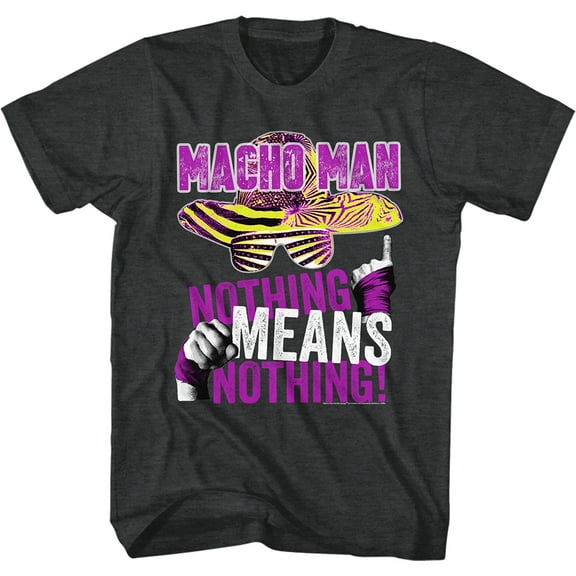 Macho Man Nothing Means Nothing Black Heather Adult T-Shirt