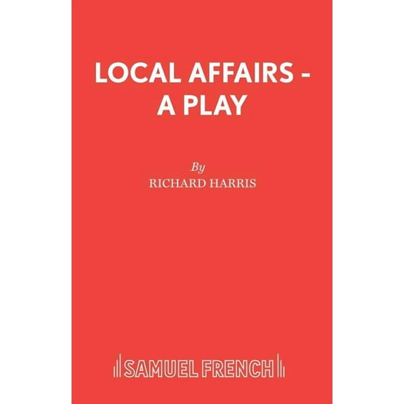 Local Affairs - A Play, (Paperback)