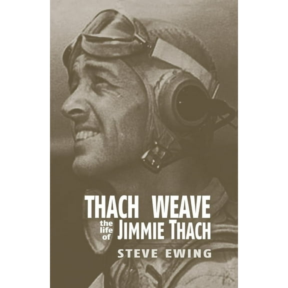 Thach Weave: The Life of Jimmie Thach, (Paperback)