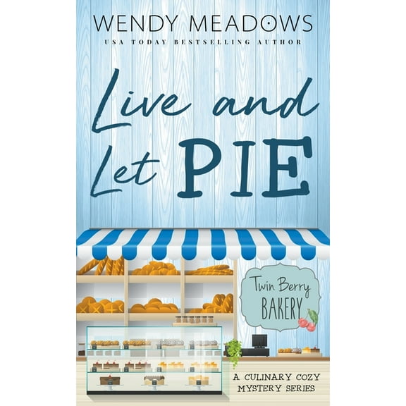 Twin Berry Bakery Live and Let Pie, Book 4, (Paperback)