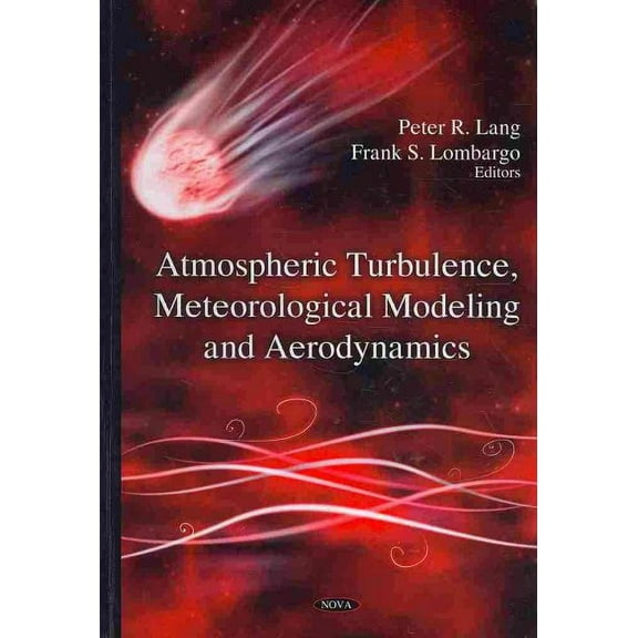 Atmospheric Turbulence, Meteorological Modeling and Aerodynamics