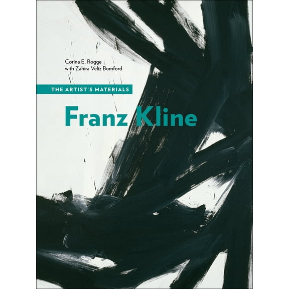 The Artist's Materials: Franz Kline : The Artist's Materials (Paperback)