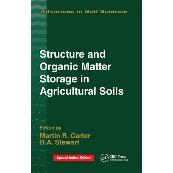 Advances in Soil Science Structure and Organic Matter Storage in Agricultural Soils, Book 8, (Paperback)