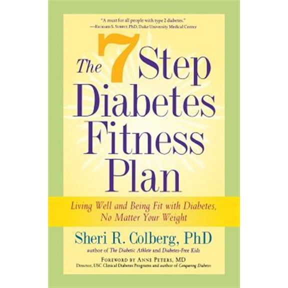 Pre-Owned The 7 Step Diabetes Fitness Plan: Living Well and Being Fit with Diabetes, No Matter Your Weight (Paperback) 156924331X 9781569243312