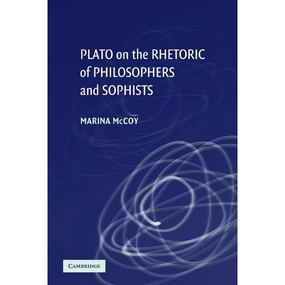Plato on the Rhetoric of Philosophers and Sophists, (Paperback)