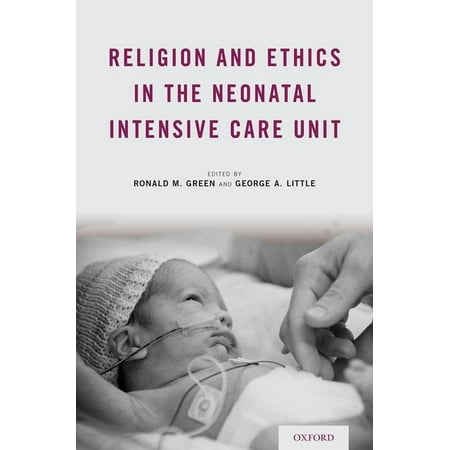 UPC: 9780190636852 | Religion and Ethics in the Neonatal Intensive Care Unit (Hardcover)