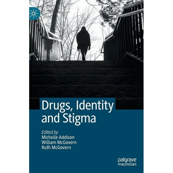 Drugs, Identity and Stigma, (Hardcover)