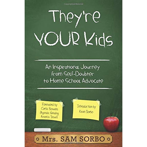 Pre-Owned They're Your Kids: An Inspirational Journey from Self-Doubter to Home School Advocate (Paperback) 098280010X 9780982800102
