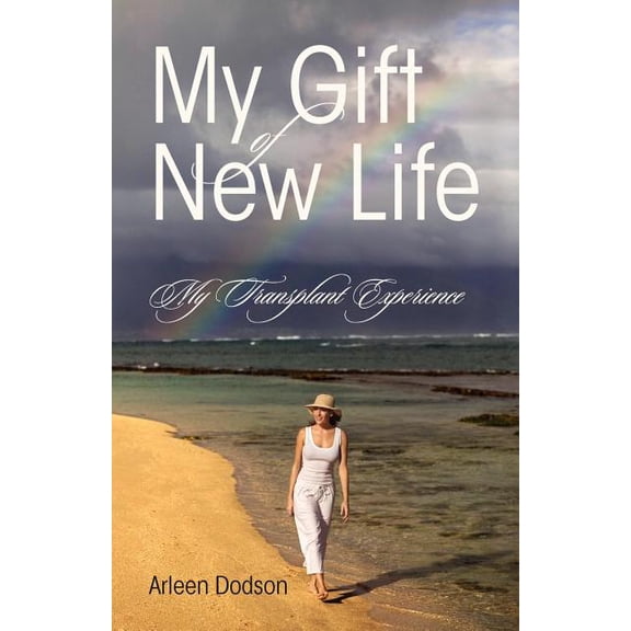 My Gift of New Life: My Transplant Experience, (Paperback)