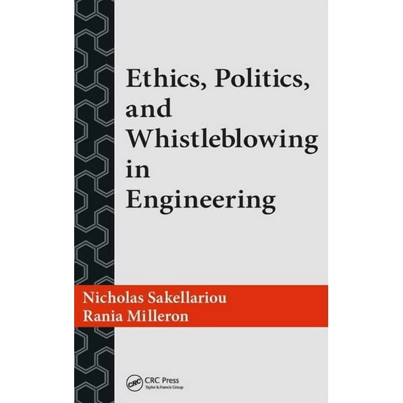 Ethics, Politics, and Whistleblowing in Engineering, (Paperback)
